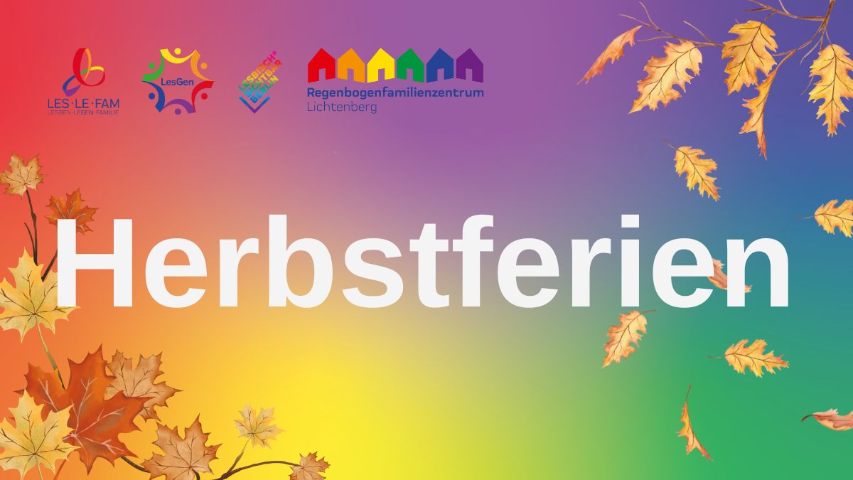 Herbstferien im Treffpunkt LesLeFam / Regenbogenfamilienzentrum Lichtenberg